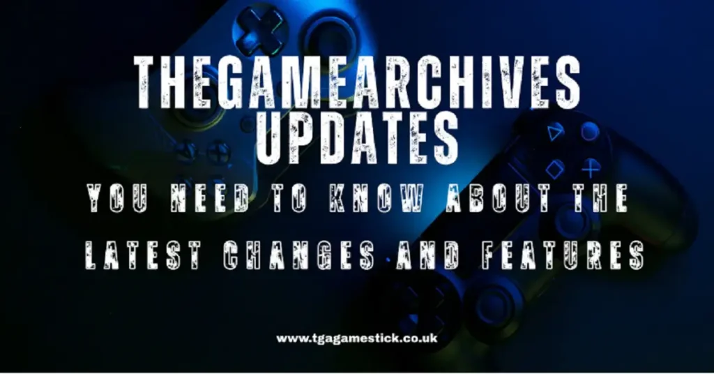 TheGameArchives Updates