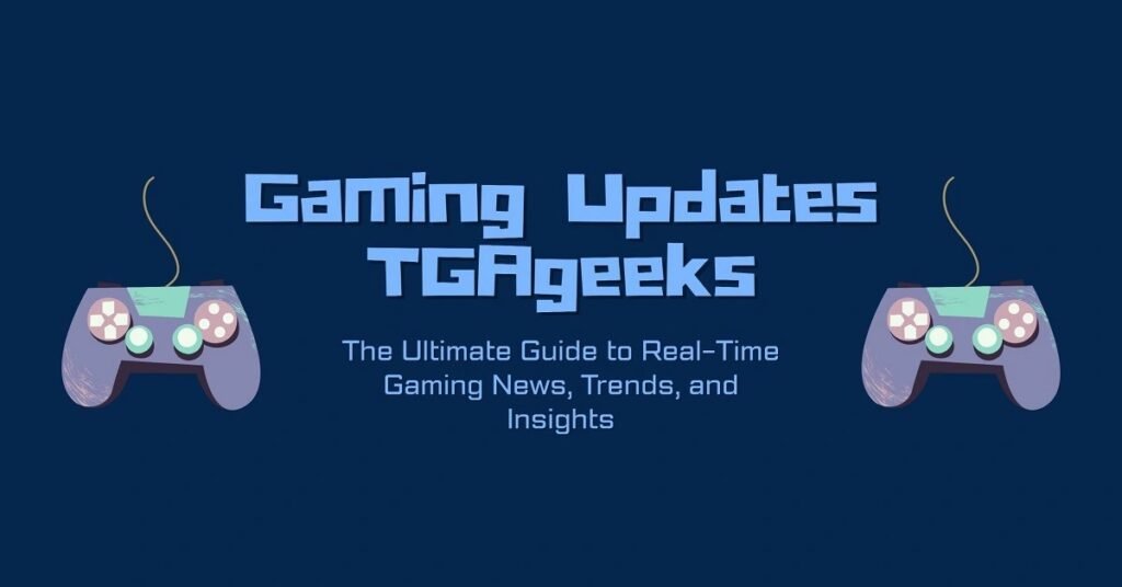Gaming Updates TGAgeeks
