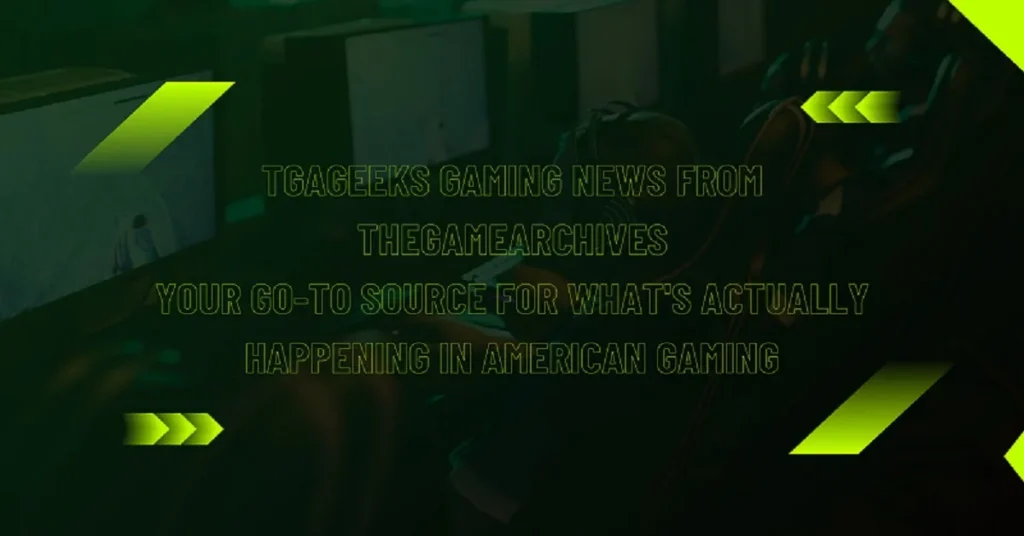 tgageeks gaming news from thegamearchives