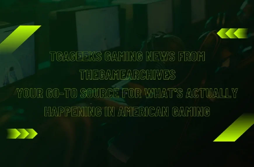tgageeks gaming news from thegamearchives