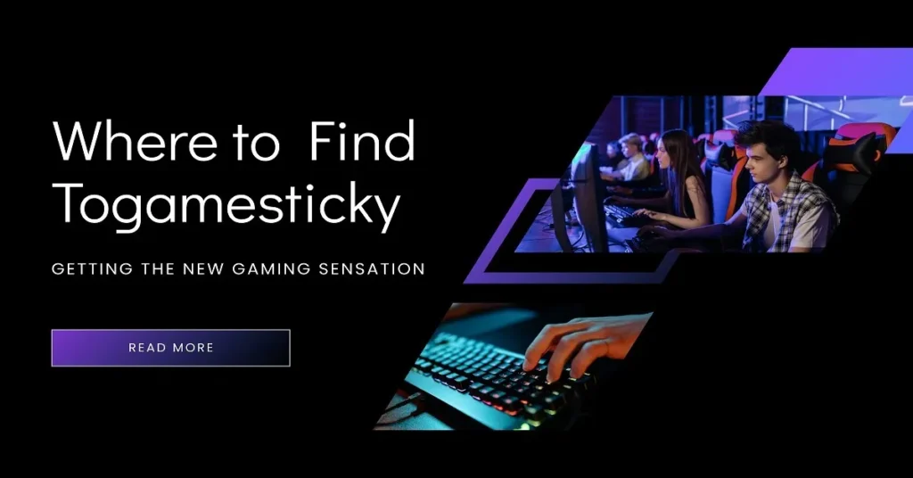 where to find togamesticky
