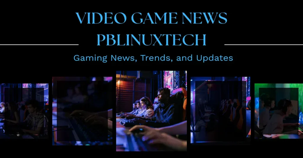 video game news pblinuxtech