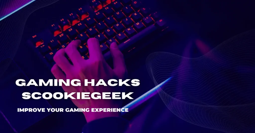 gaming hacks scookiegeek
