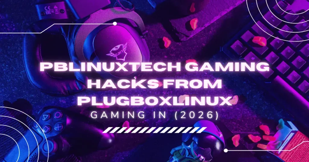 pblinuxtech gaming hacks from plugboxlinux